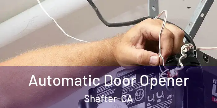  Automatic Door Opener Shafter-CA
