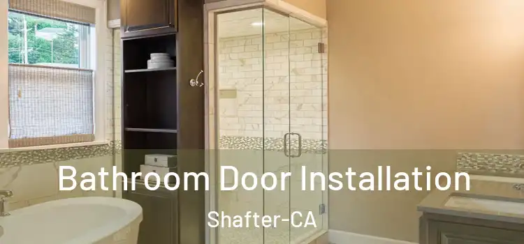  Bathroom Door Installation Shafter-CA