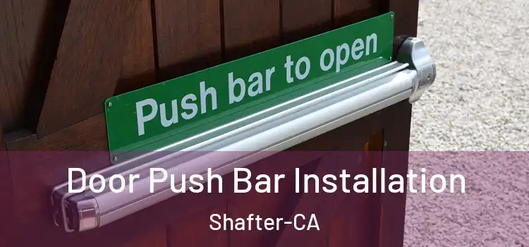  Door Push Bar Installation Shafter-CA
