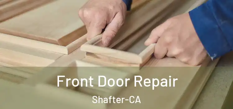  Front Door Repair Shafter-CA