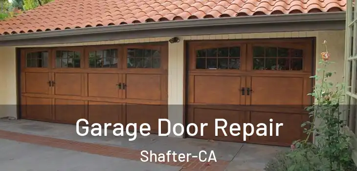 Garage Door Repair Shafter-CA