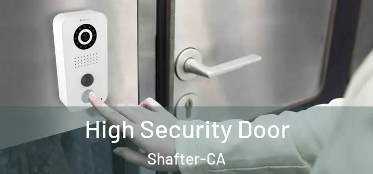  High Security Door Shafter-CA