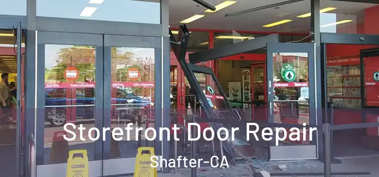 Storefront Door Repair Shafter-CA